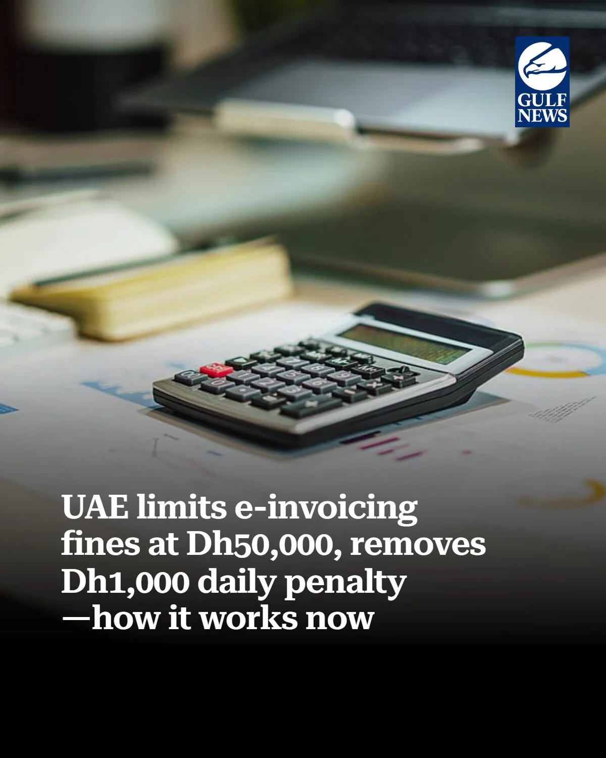 UAE Caps E-Invoicing Fines at Dh50,000 UAE e-invoicing fines