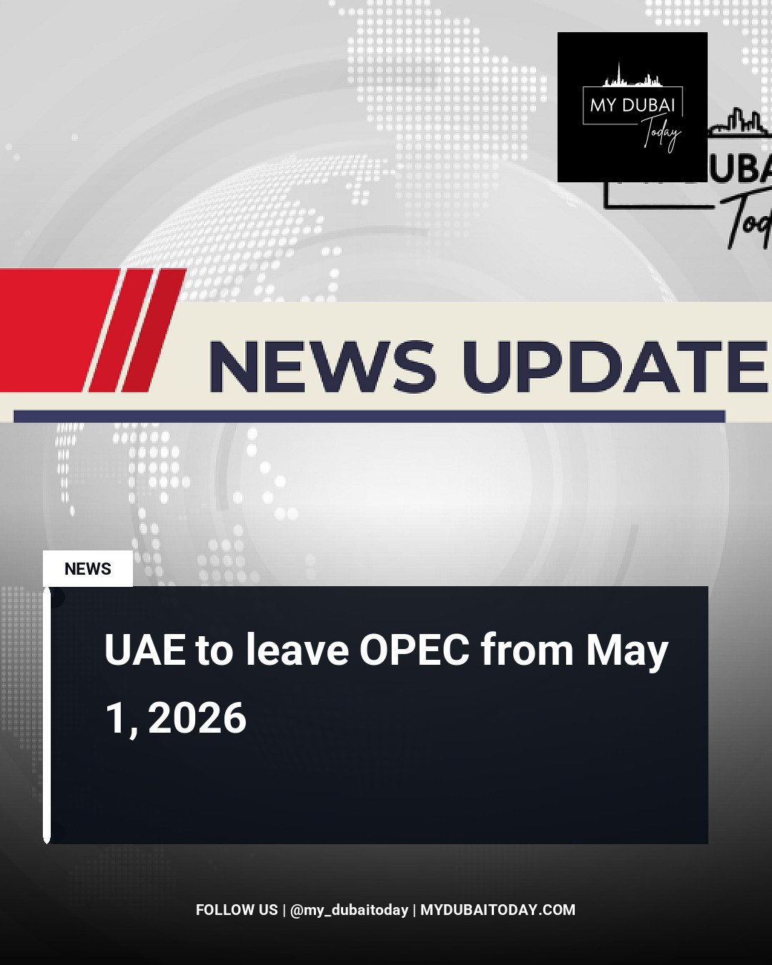 UAE To Leave OPEC From May 1, 2026 - Dubai Today