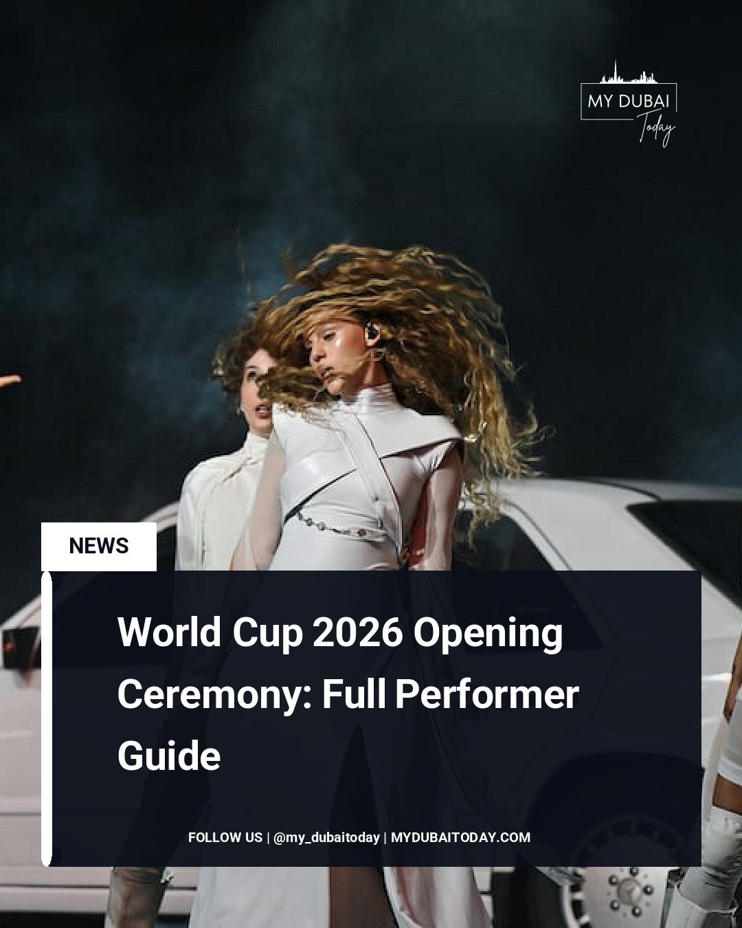 World Cup 2026 Opening Ceremony: Full Performer Guide - Dubai Today