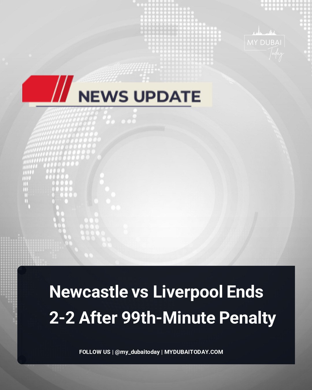 Newcastle Vs Liverpool Ends 2-2 After 99th-Minute Penalty - Dubai Today